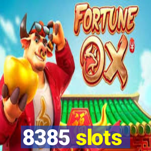 8385 slots